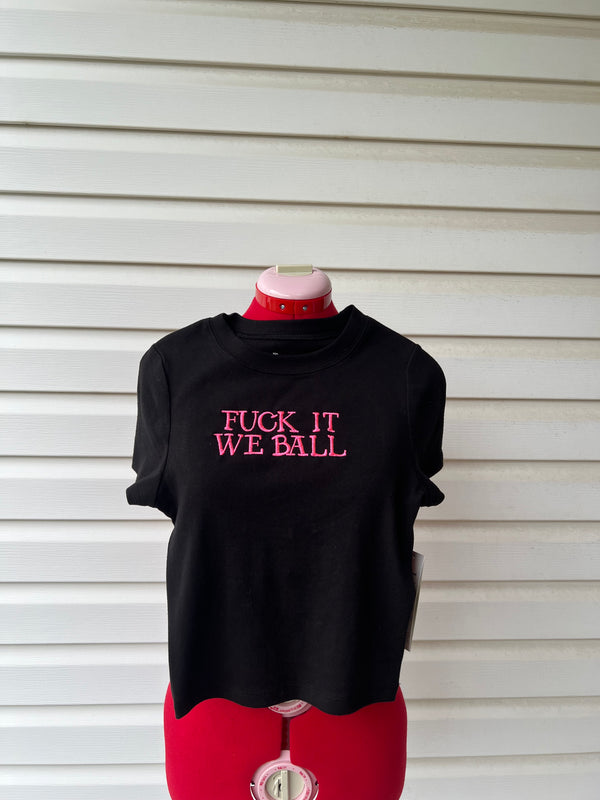 f*ck it we ball
